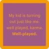 Well Played Karma Coaster