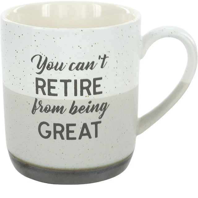 You Can't Retire From Being Great 15 Oz. Mug
