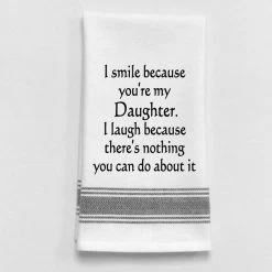 Kitchen Towel "I Smile Because You're My Daughter"