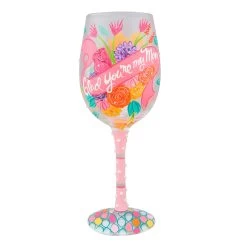 Lolita Glad You're My Mom Handpainted Wine Glass 15 Oz.