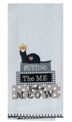 Putting The Me Back In Meow Embroidered Tea Towel