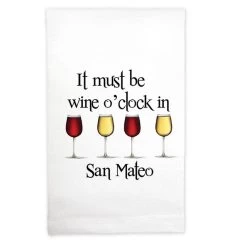 Kitchen Towel It Must Be Wine O'Clock In San Mateo